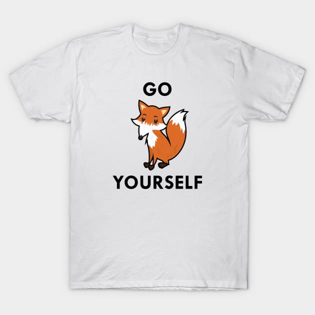 Go Fox Yourself T-Shirt by VectorPlanet